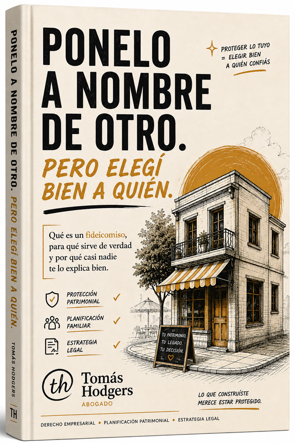 Poné todo a nombre de otro, pero elegí bien a quién